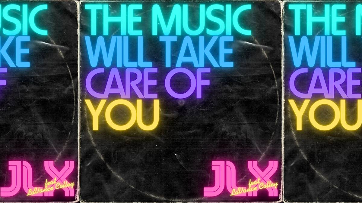 JLX - The Music Will Take Care of You